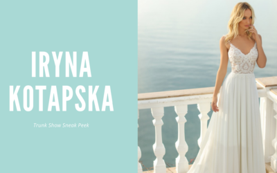 Wedding Blog & Planning Tips Iryna Kotapska Trunk Show: Sneak Peek