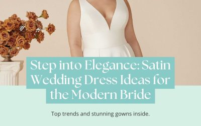 Step into Elegance: Satin Wedding Dress Ideas for the Modern Bride