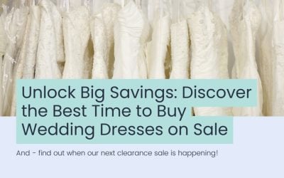 Wedding Blog & Planning Tips Unlock Big Savings: Discover the Best Time to Buy Wedding Dresses on Sale