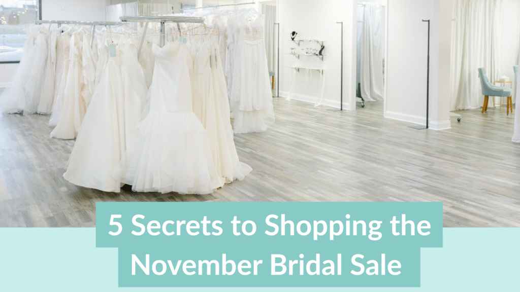 5 Secrets to Shopping the 2025 November Bridal Sale | K&B Bridals Tips November Bridal Sale Secret Tips