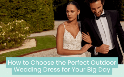 Wedding Blog & Planning Tips How to Choose the Perfect Outdoor Wedding Dress for Your Big Day