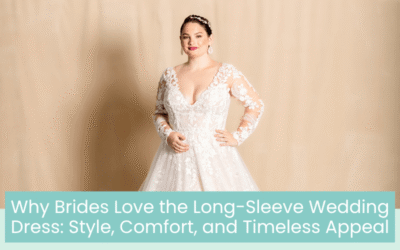 Wedding Blog & Planning Tips Why Brides Love the Long-Sleeve Wedding Dress: Style, Comfort, and Timeless Appeal