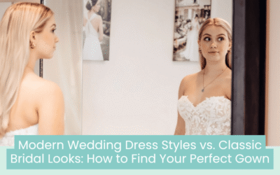 Wedding Blog & Planning Tips Modern Wedding Dress Styles vs. Classic Bridal Looks: How to Find Your Perfect Gown