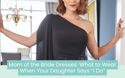 Wedding Blog & Planning Tips Mom of the Bride Dresses: What to Wear When Your Daughter Says “I Do”