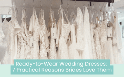 Wedding Blog & Planning Tips Ready-to-Wear Wedding Dresses: 7 Practical Reasons Brides Love Them