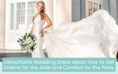 Wedding Blog & Planning Tips Detachable Wedding Dress Ideas: How to Get Drama for the Aisle and Comfort for the Party