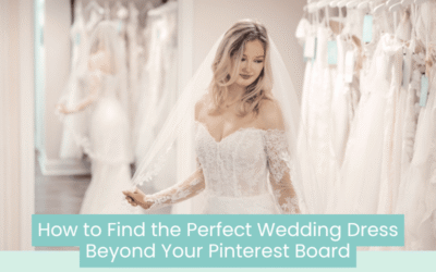 Wedding Blog & Planning Tips How to Find the Perfect Wedding Dress Beyond Your Pinterest Board