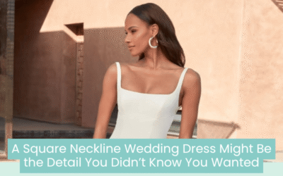 Wedding Blog & Planning Tips A Square Neckline Wedding Dress Might Be the Detail You Didn’t Know You Wanted
